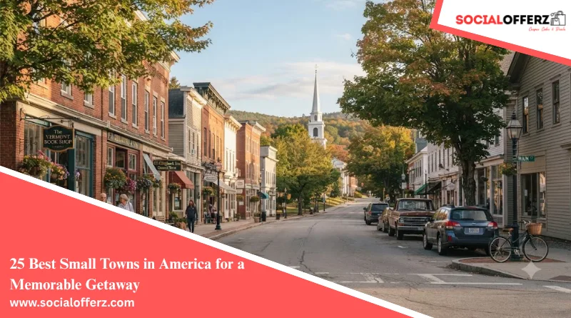 25 Best Small Towns in America for a Memorable Getaway